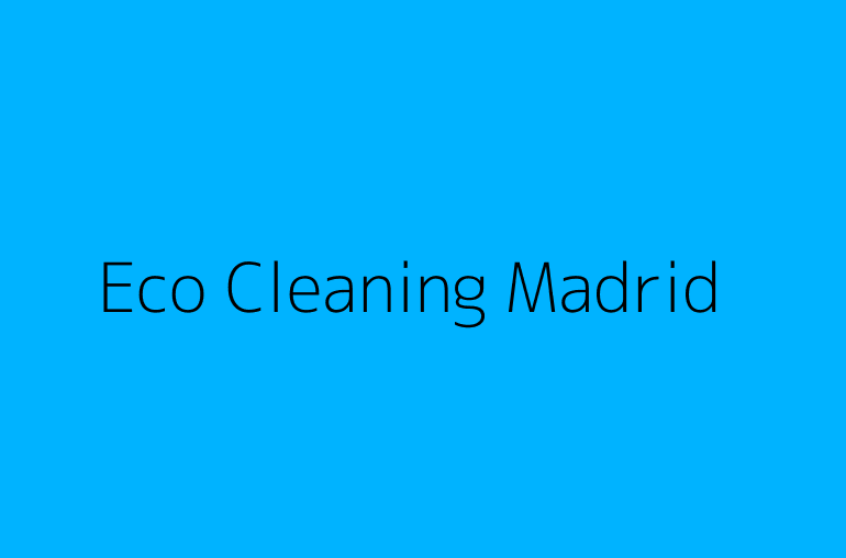 Eco Cleaning Madrid